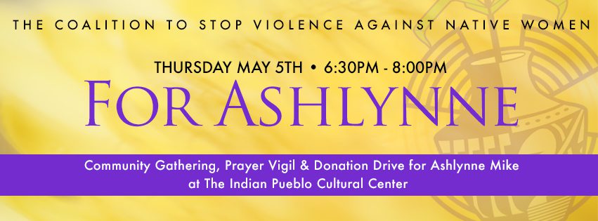 CSVANW Offers Condolences to Family of Ashlynne Mike; Plans Local Gathering, Fund and Donation Drive & Prayer for Family